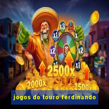 jogos do touro ferdinando